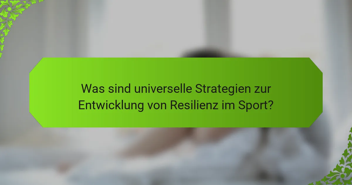 Was sind universelle Strategien zur Entwicklung von Resilienz im Sport?
